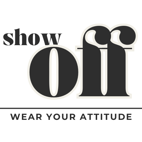 Show Off - Wear Your Attitude